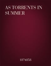 As Torrents in Summer SATB choral sheet music cover